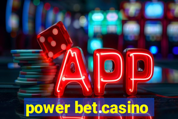 power bet.casino